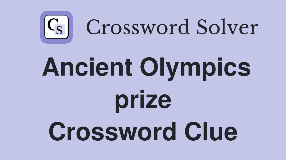 Ancient Olympics prize Crossword Clue