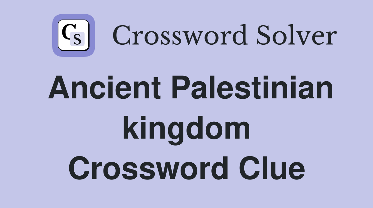 Ancient Palestinian kingdom Crossword Clue