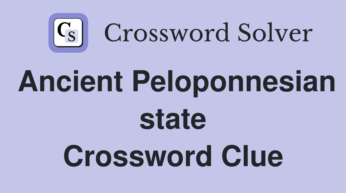 Ancient Peloponnesian state Crossword Clue
