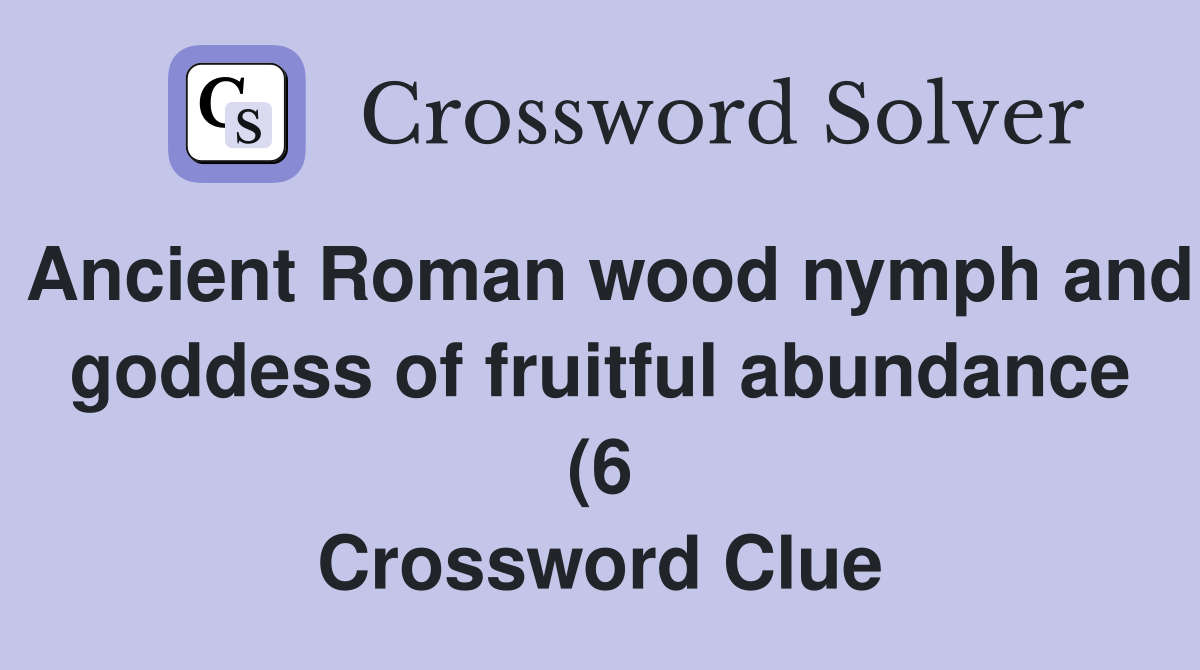 Ancient Roman wood nymph and goddess of fruitful abundance (6 Ancient Roman wood nymph and goddess of fruitful abundance (6