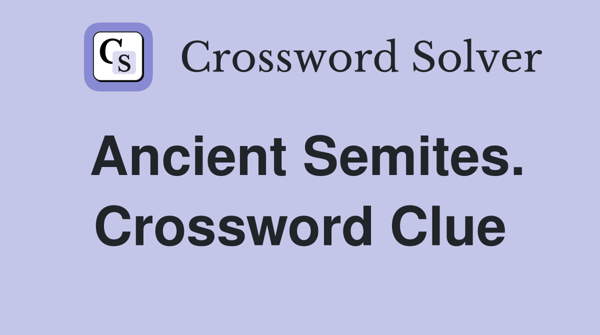 Ancient Semites. Crossword Clue
