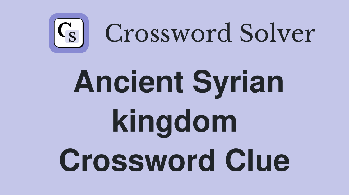 Ancient Syrian kingdom Crossword Clue