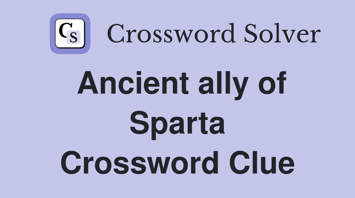 Ancient ally of Sparta Crossword Clue