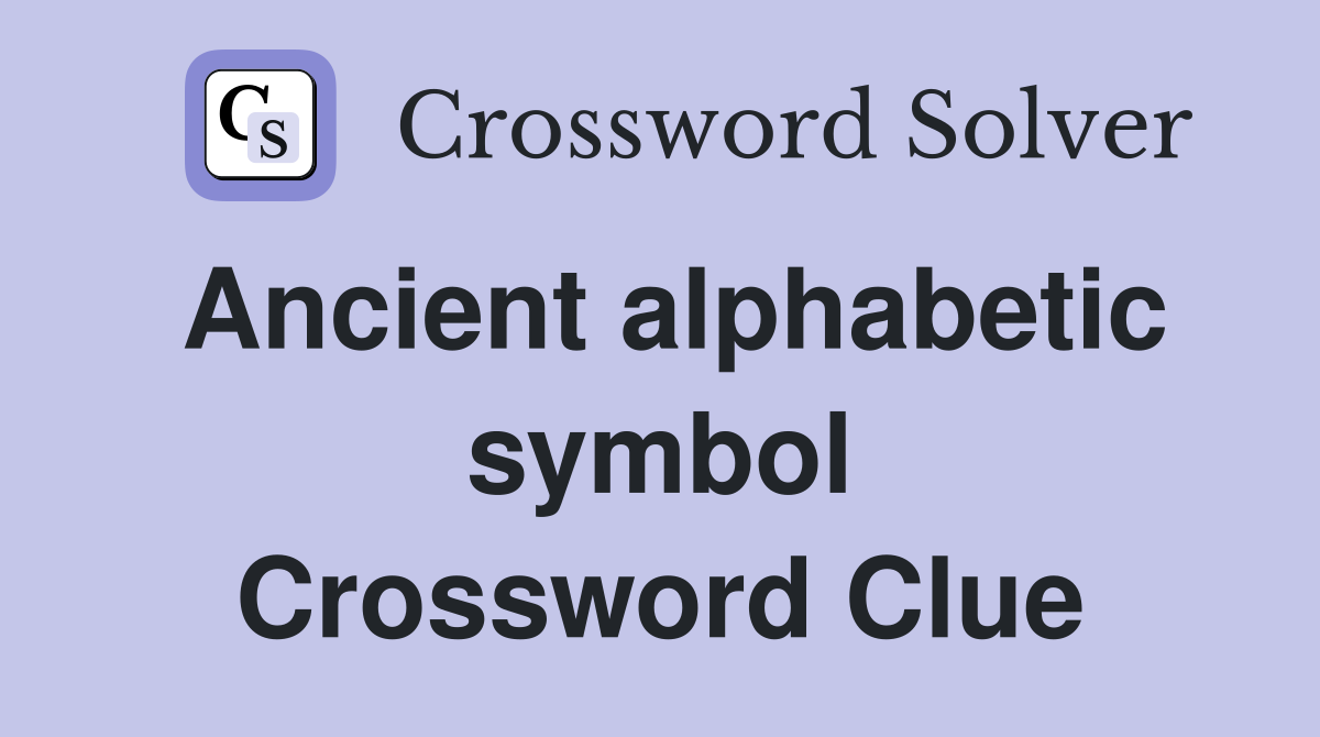 Ancient alphabetic symbol Crossword Clue