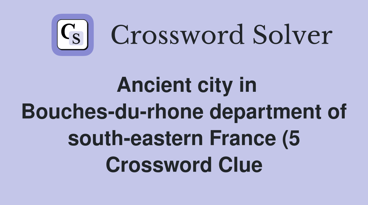 Ancient city in Bouches du rhone department of south eastern France (5 Ancient city in Bouches du rhone department of south eastern France (5
