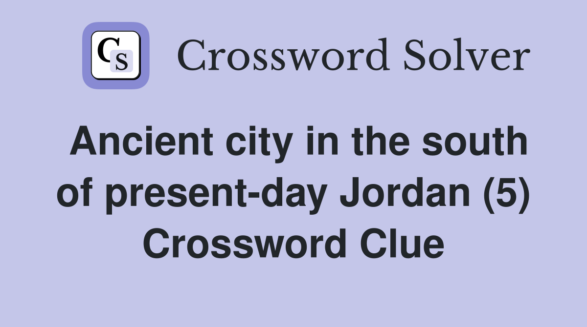 Ancient city in the south of present-day Jordan (5) Crossword Clue