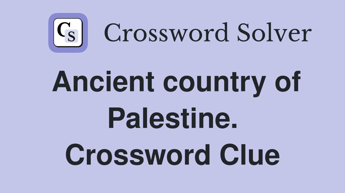 Ancient country of Palestine. Crossword Clue