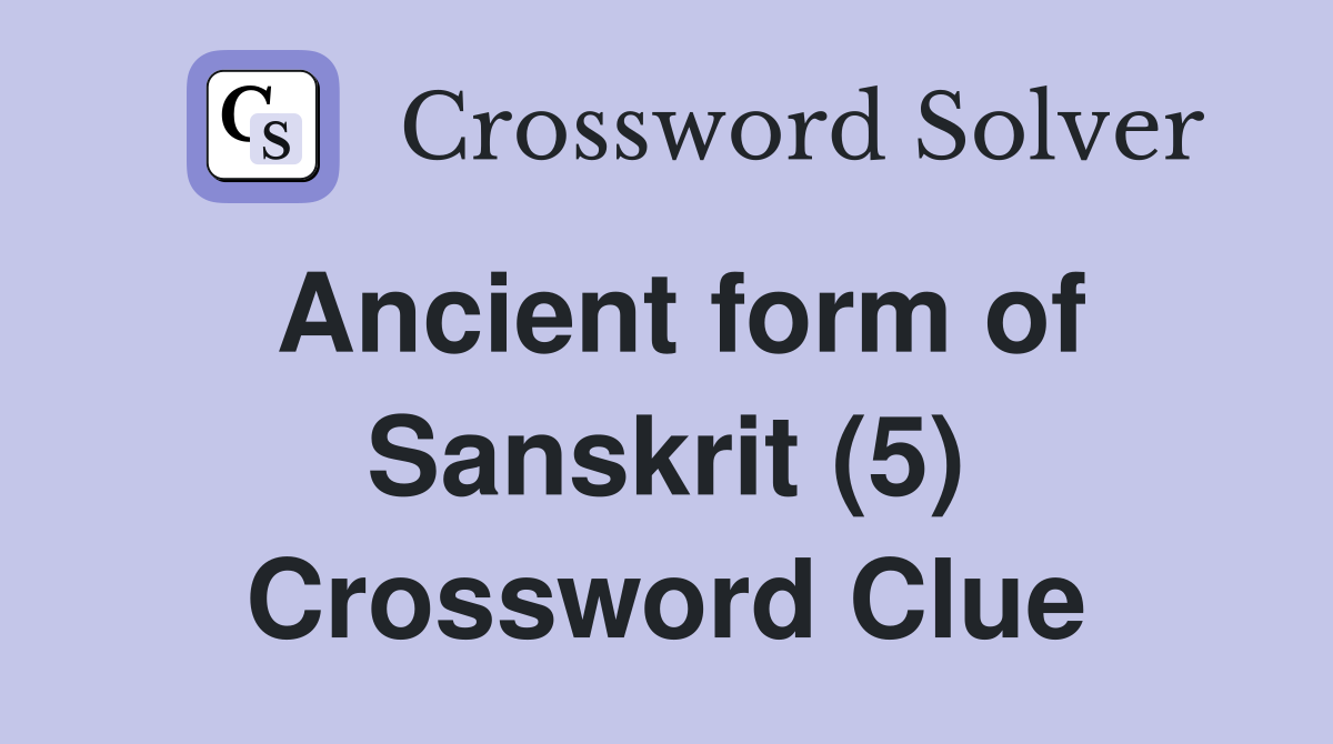 Ancient form of Sanskrit (5) Crossword Clue
