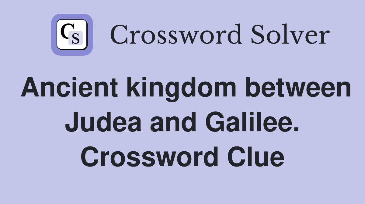 Ancient kingdom between Judea and Galilee. Crossword Clue