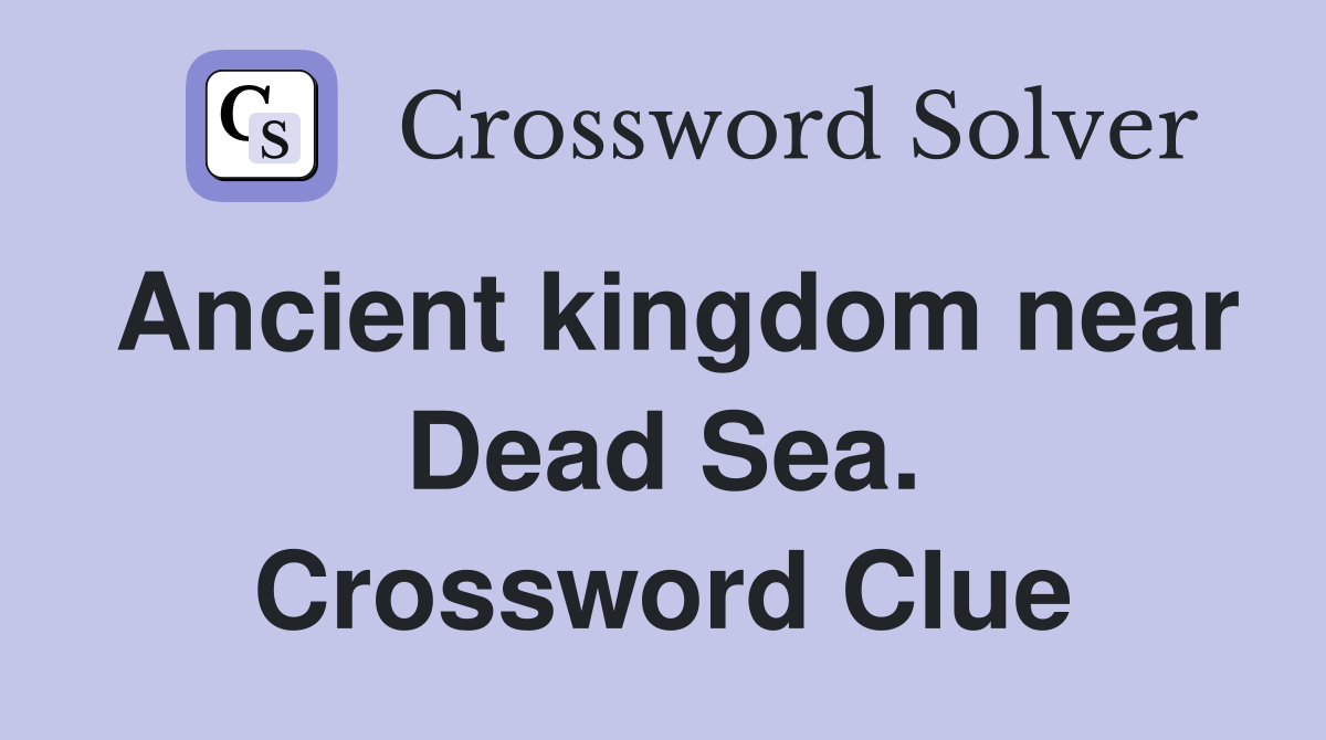 Ancient kingdom near Dead Sea. Crossword Clue