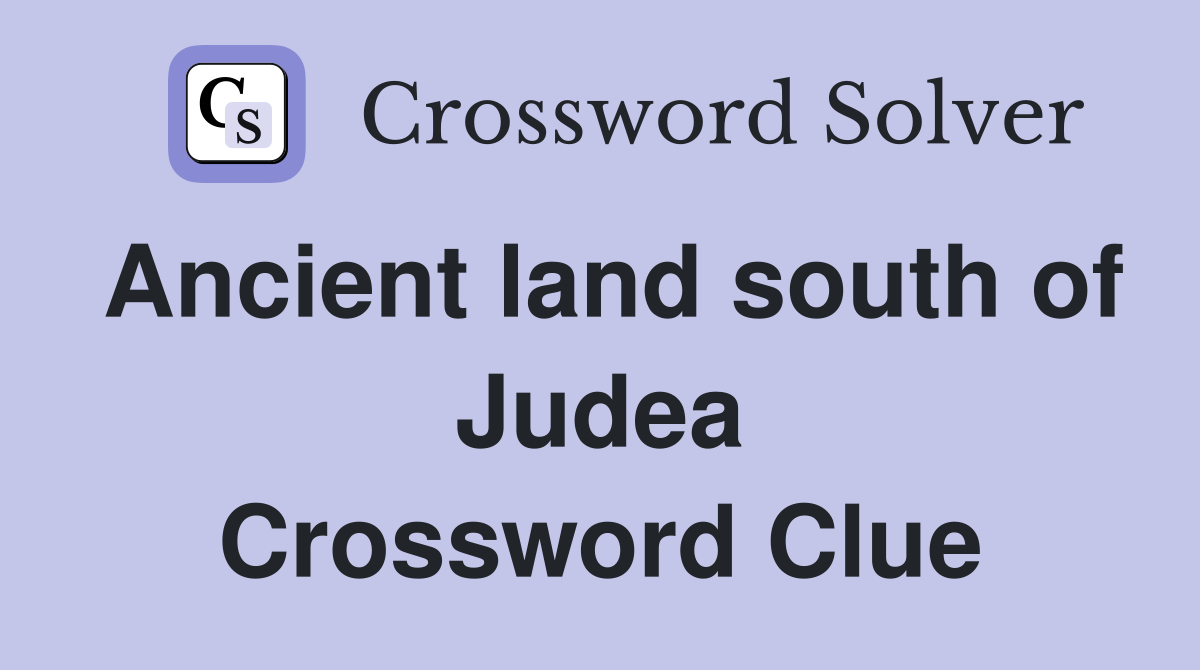 Ancient land south of Judea Crossword Clue