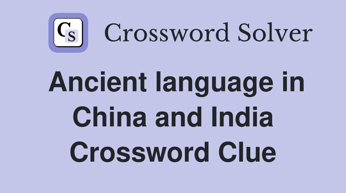 Ancient language in China and India Crossword Clue