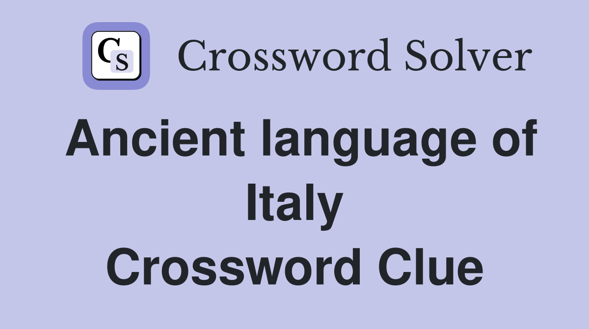 Ancient language of Italy Crossword Clue