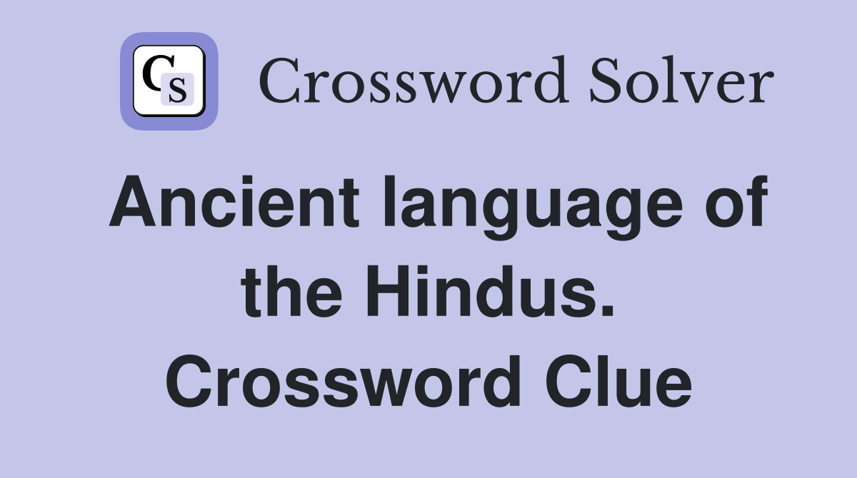 Ancient language of the Hindus. Crossword Clue