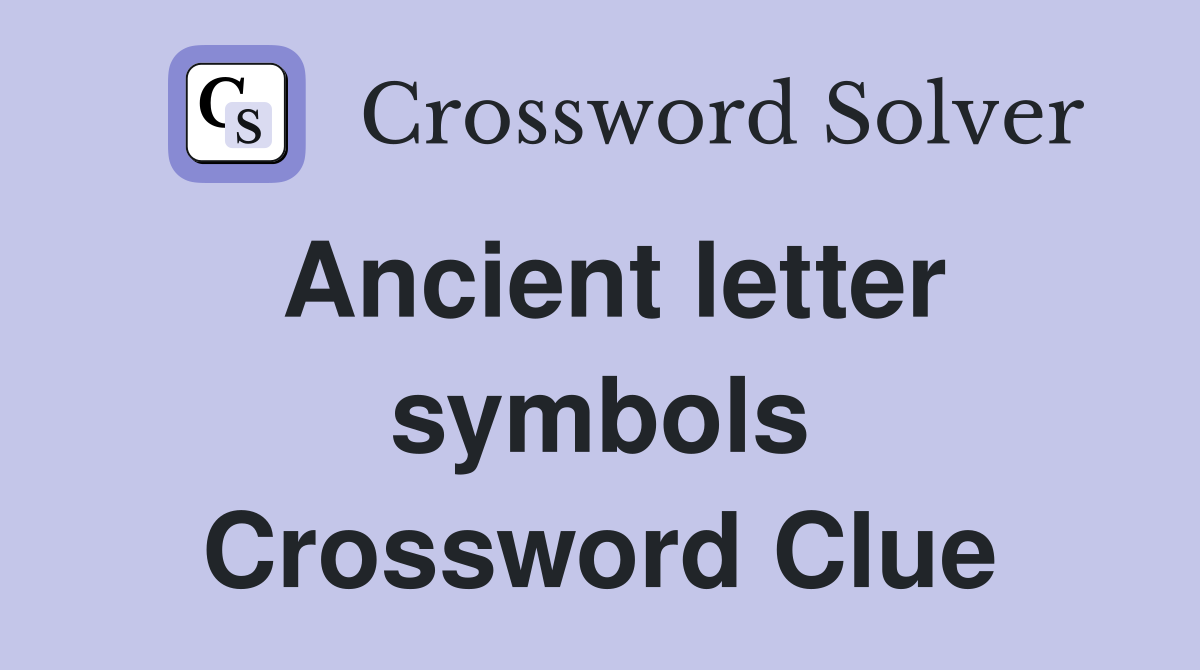 Ancient letter symbols Crossword Clue