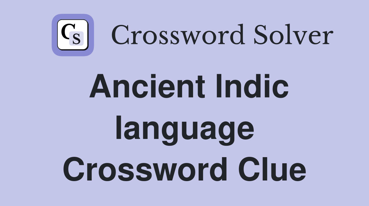 Ancient lndic language Crossword Clue