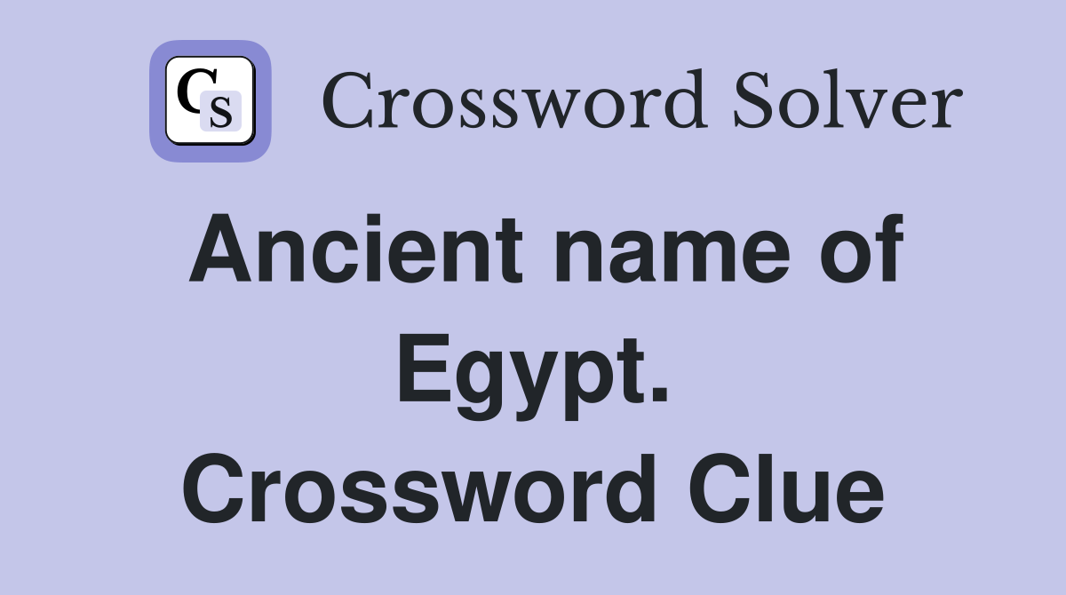 Ancient name of Egypt. Crossword Clue