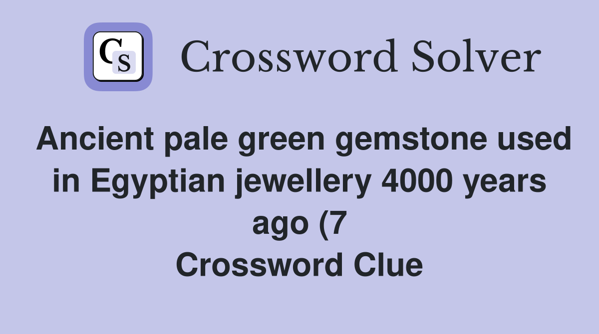 Ancient pale green gemstone used in Egyptian jewellery 4000 years ago Ancient pale green gemstone used in Egyptian jewellery 4000 years ago