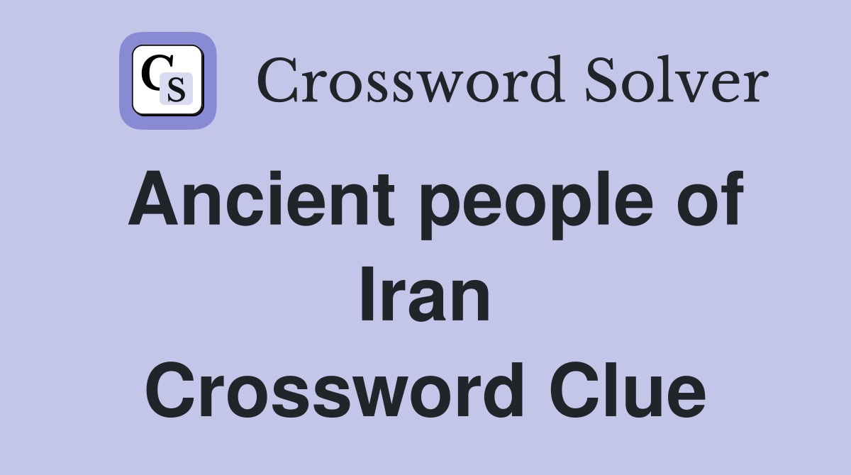 Ancient people of Iran Crossword Clue