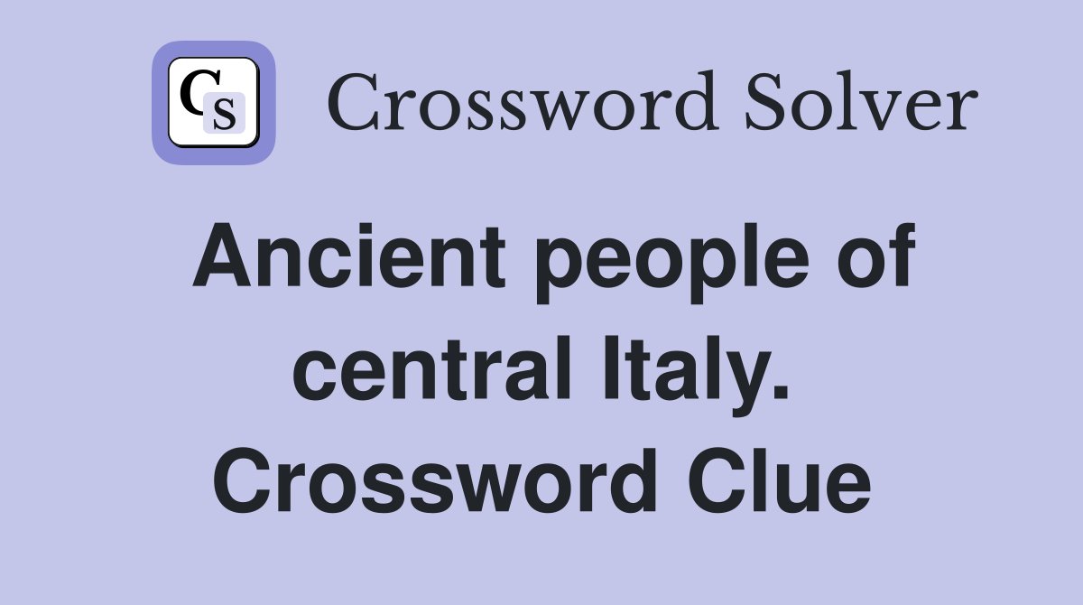Ancient people of central Italy. Crossword Clue