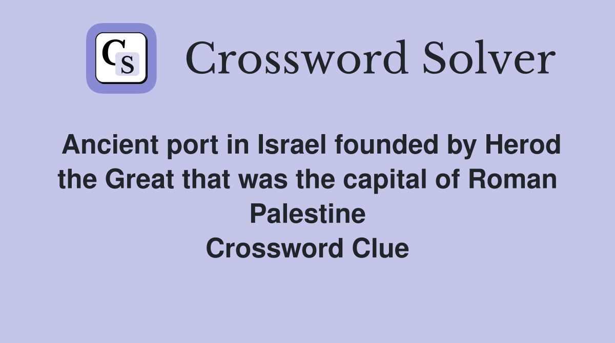 Ancient Palestinian Port Crossword Clue