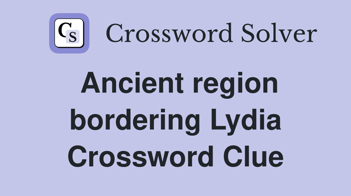 Ancient region bordering Lydia Crossword Clue