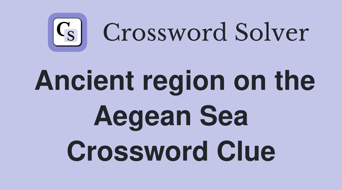 Ancient region on the Aegean Sea Crossword Clue