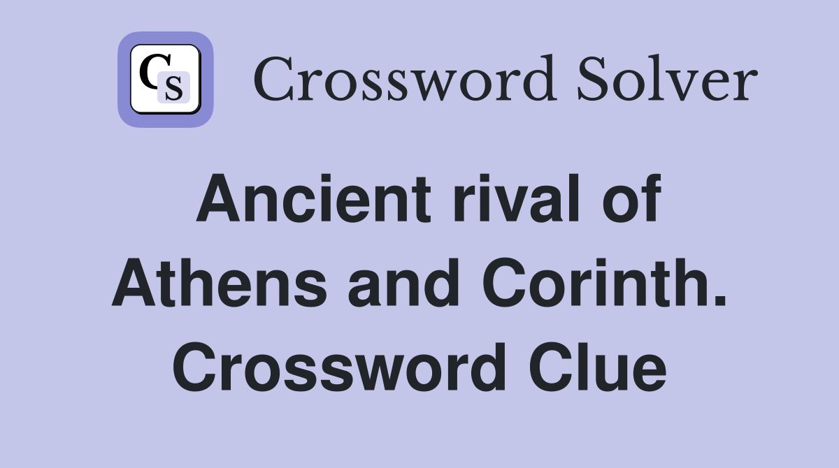 Ancient rival of Athens and Corinth. Crossword Clue