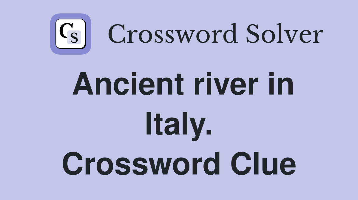 Ancient river in Italy. Crossword Clue