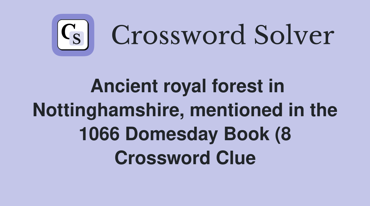 Ancient royal forest in Nottinghamshire mentioned in the 1066 Domesday Ancient royal forest in Nottinghamshire mentioned in the 1066 Domesday