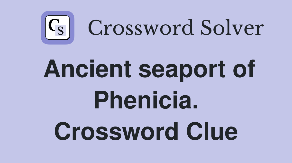 Ancient seaport of Phenicia. Crossword Clue