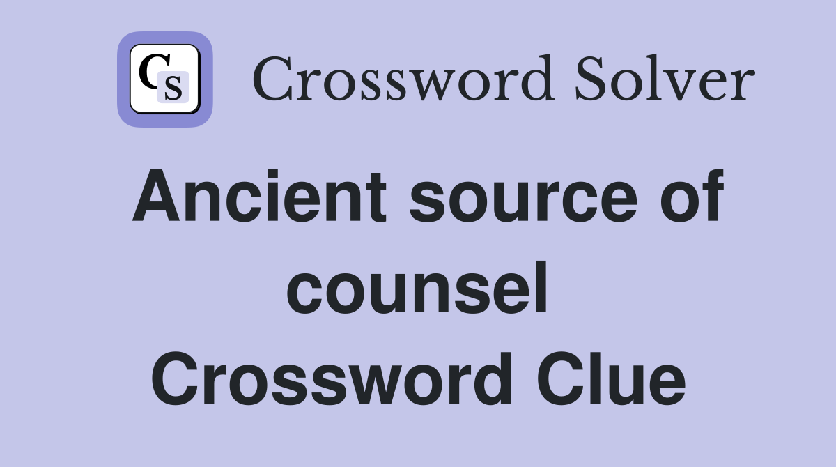 Ancient source of counsel Crossword Clue