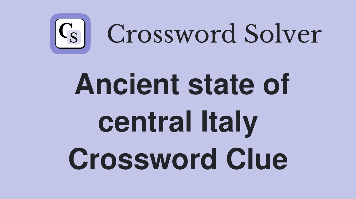 Ancient state of central Italy Crossword Clue