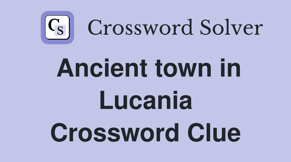 Ancient town in Lucania Crossword Clue