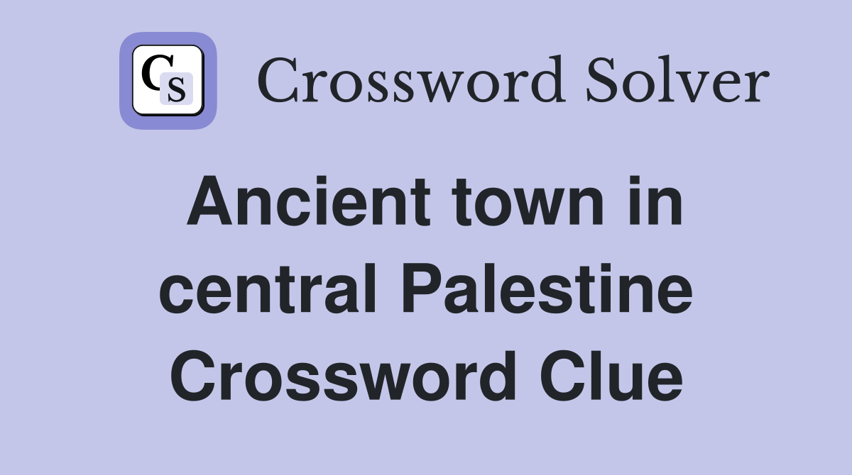 Ancient town in central Palestine Crossword Clue