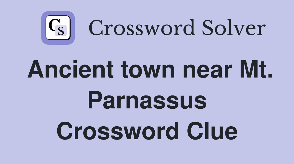 Ancient town near Mt. Parnassus Crossword Clue