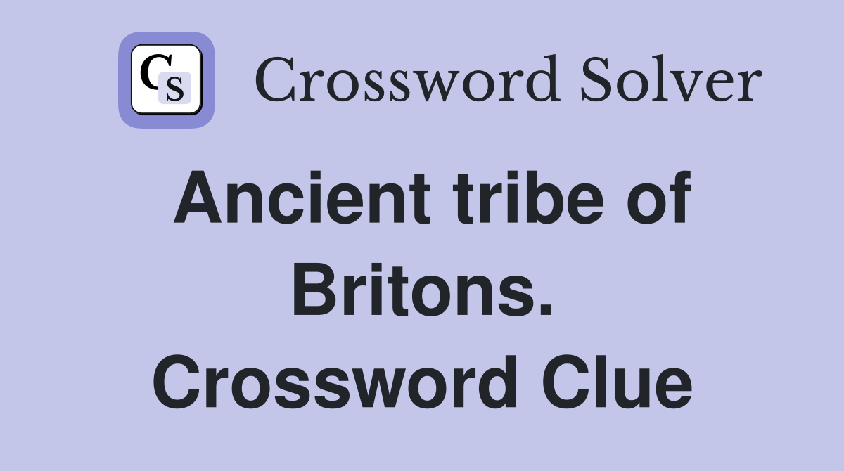 Ancient tribe of Britons. Crossword Clue