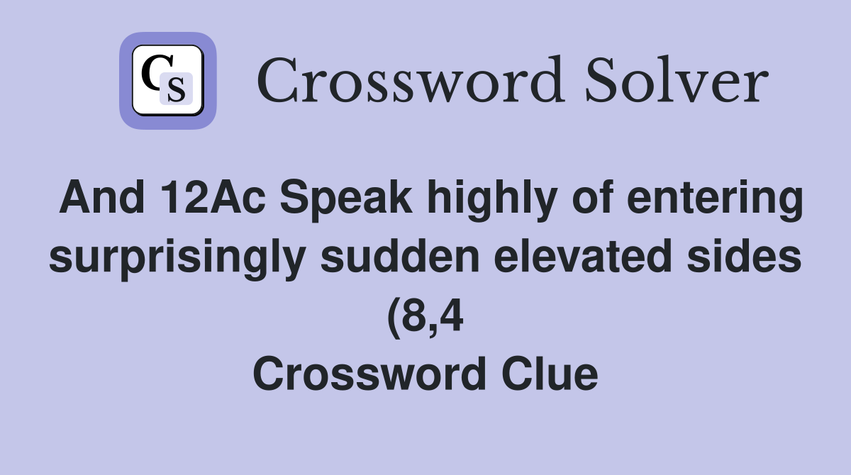 And 12Ac Speak highly of entering surprisingly sudden elevated sides (8 And 12Ac Speak highly of entering surprisingly sudden elevated sides (8