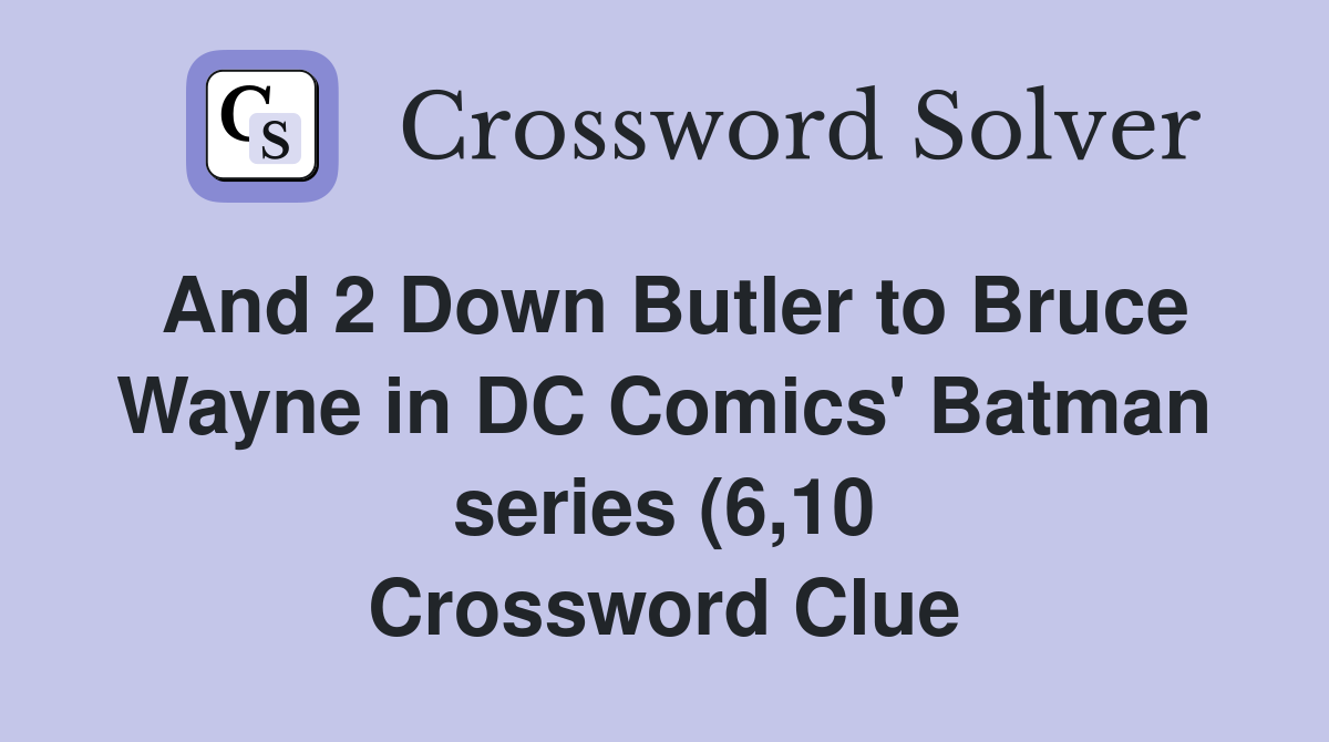 And 2 Down Butler to Bruce Wayne in DC Comics #39 Batman series (6 10 And 2 Down Butler to Bruce Wayne in DC Comics #39 Batman series (6 10