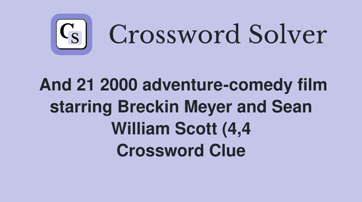And 21 2000 adventure comedy film starring Breckin Meyer and Sean And 21 2000 adventure comedy film starring Breckin Meyer and Sean
