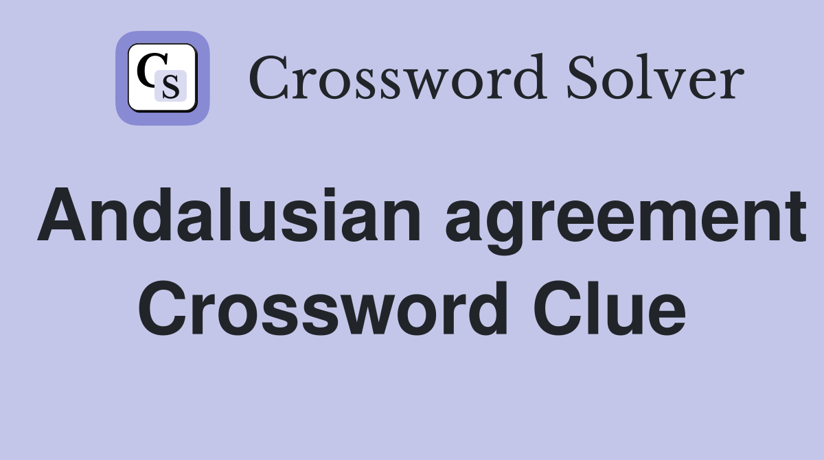 Andalusian agreement Crossword Clue