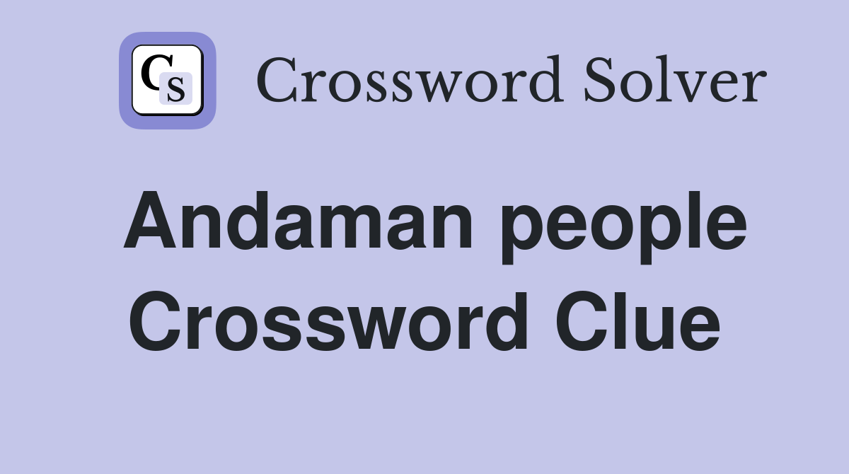 Andaman people Crossword Clue