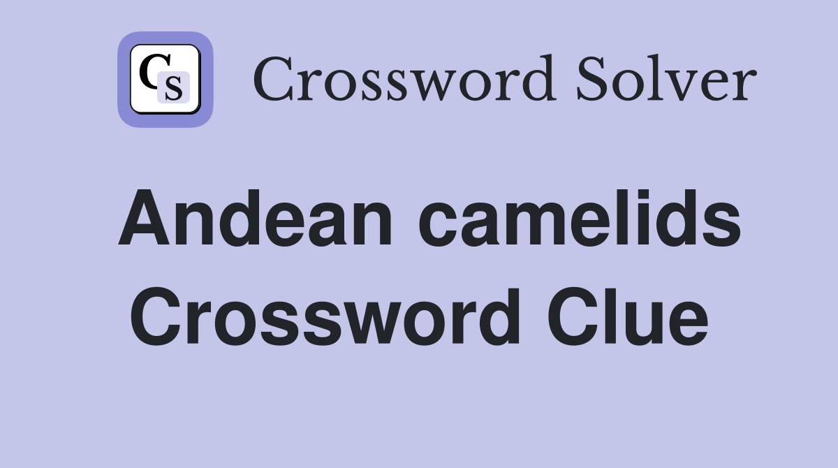 Andean camelids Crossword Clue