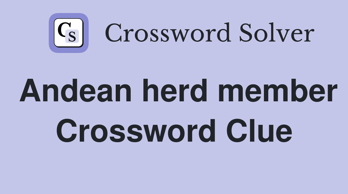 Andean herd member Crossword Clue