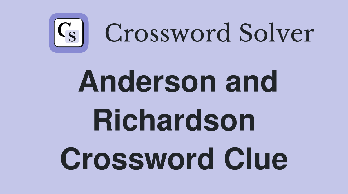 Anderson and Richardson Crossword Clue