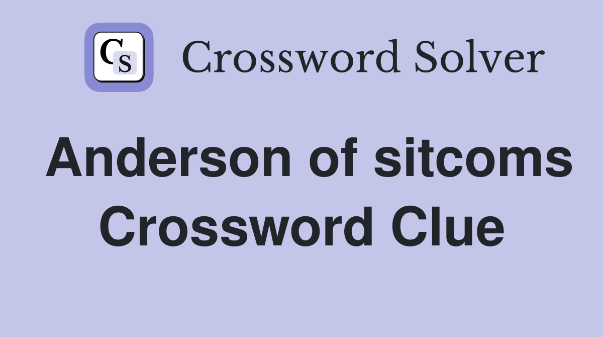 Anderson of sitcoms Crossword Clue