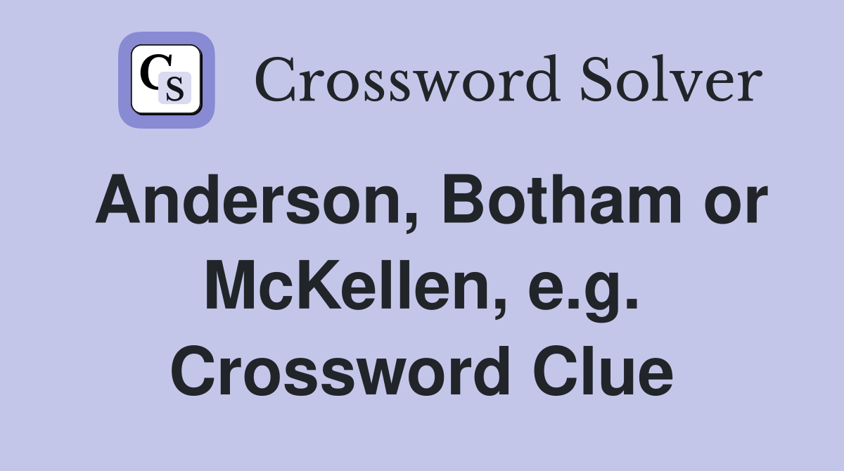 Anderson, Botham or McKellen, e.g. Crossword Clue