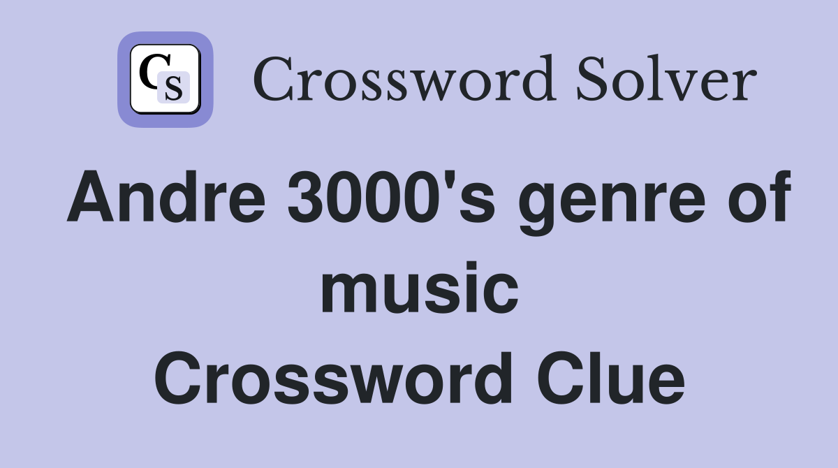 Andre 3000's genre of music Crossword Clue