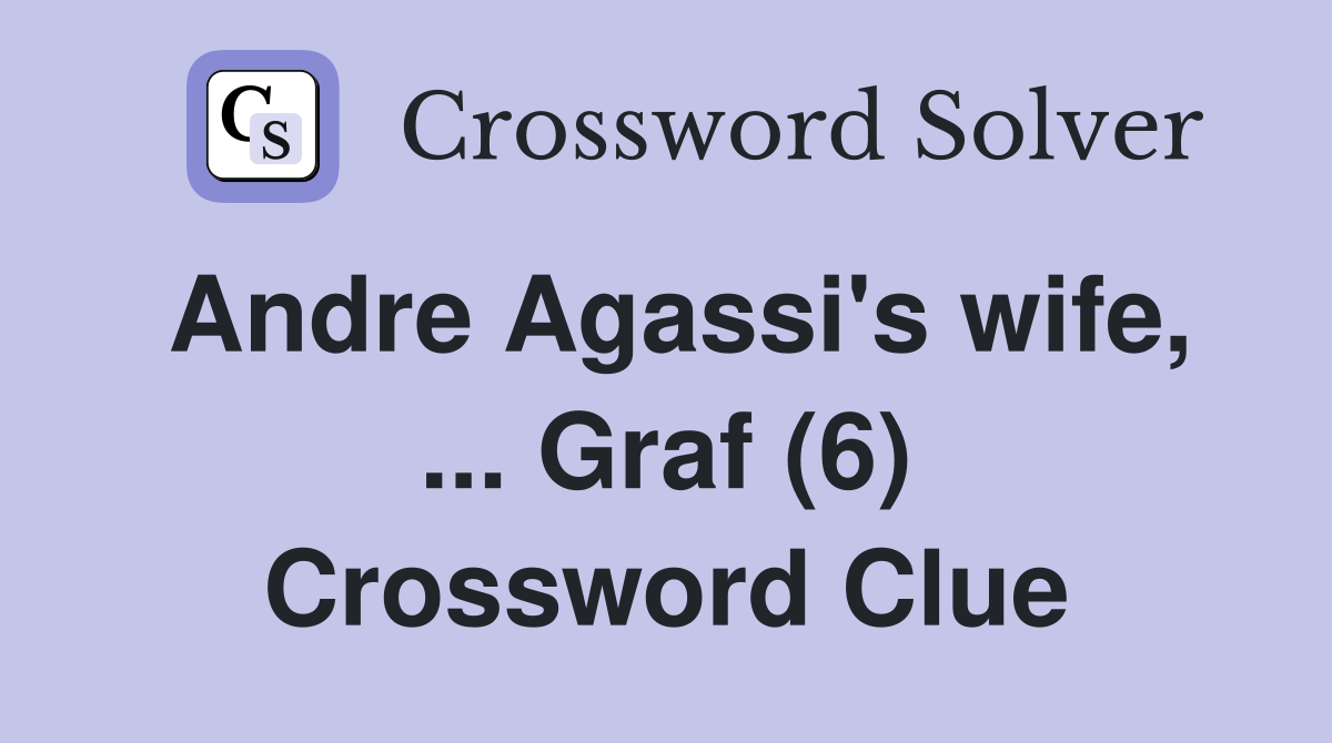 Andre Agassi's wife, ... Graf (6) Crossword Clue