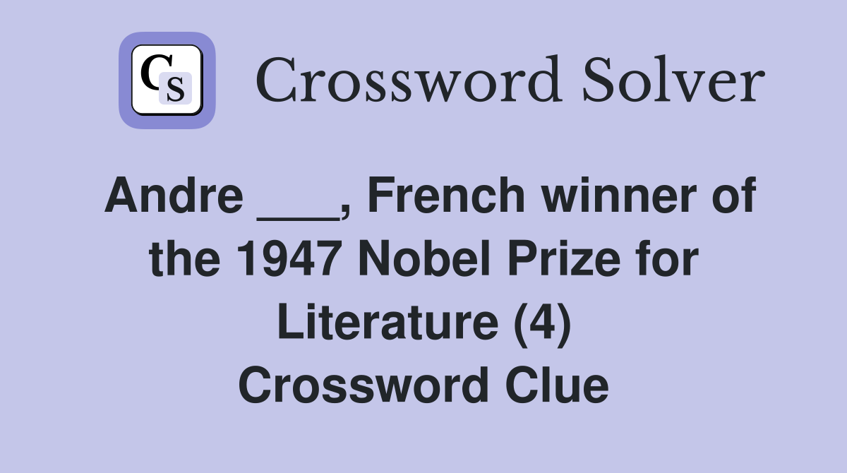 Andre ___, French winner of the 1947 Nobel Prize for Literature (4) Crossword Clue